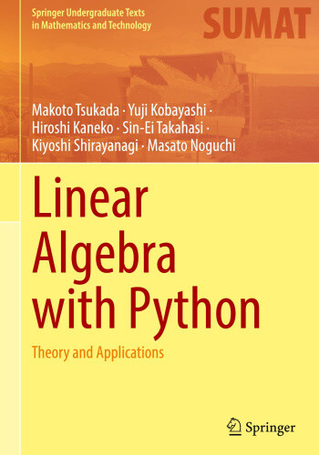 Linear Algebra with Python: Theory and Applications (Springer Undergraduate