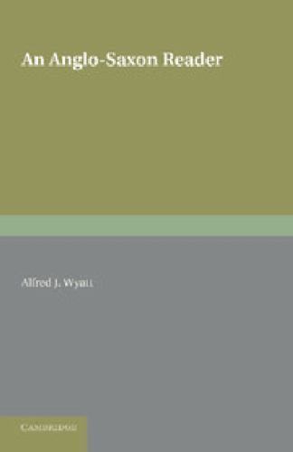 An Anglo-Saxon Reader Edited with Notes and Glossary Wyatt Paperback