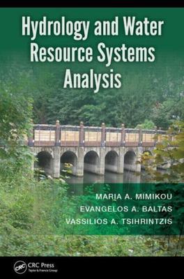 Hydrology and Water Resource Systems Analysis, Hardcover by Mimikou, Maria A....