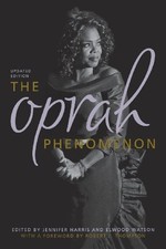 THE OPRAH PHENOMENON By Jennifer Harris & Elwood Watson *Excellent Condition*