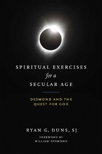 Spiritual Exercises for a Secular Age by Ryan G. Duns, SJ - - Image 2