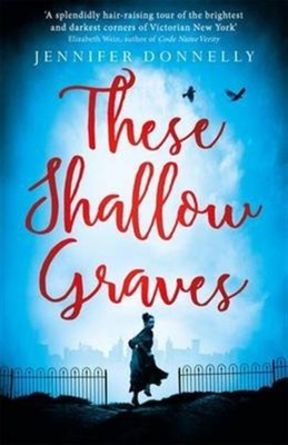 These Shallow Graves by Jennifer Donnelly (Paperback Book)