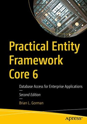 Gorman - Practical Entity Framework Core 6   Database Access for Ente - C9000z