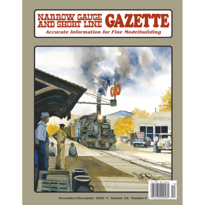 Narrow Gauge and Short Line GAZETTE: Nov./Dec., 2020 - (BRAND NEW