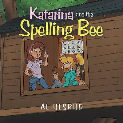 Katarina and the Spelling Bee by Al Ulsrud (Paperback, 2020)