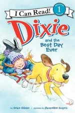 Dixie and the Best Day Ever by Gilman, Grace