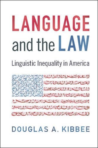 Language and the Law: Linguistic Inequality in America (2016)