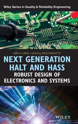 Next Generation HALT and HASS: Robust Design of Electronics and Systems by Gray