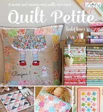Quilt Petite: 18 Sweet and Modern Mini Quilts and More by Sedef Imer Book The