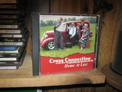 CROSS CONECTION ; HOME AT LAST [SOUTHERN GOSPEL] CD