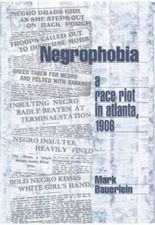 Negrophobia: A Race Riot in Atlanta, 1906 - Paperback - ACCEPTABLE