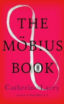 The Möbius Book Catherine Lacey Buch 220 S. Englisch 2025 Granta Publications