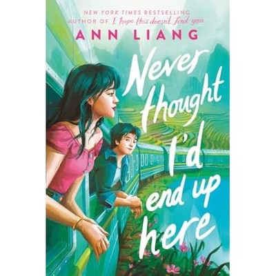 Never Thought I'd End Up Here -  NEW Ann Liang 2025
