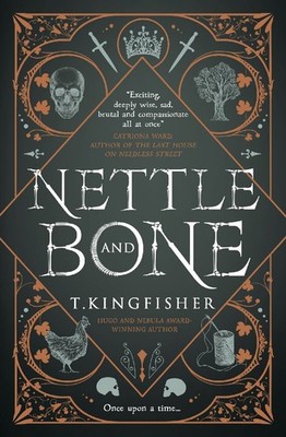 Nettle & Bone | T. Kingfisher | englisch