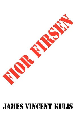 James Vincent Kulis | Fior Firsen | Taschenbuch | Englisch (2008) | AuthorHouse