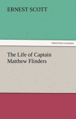 Scott - Life of Captain Matthew Flinders - New paperback or softback - - X555z