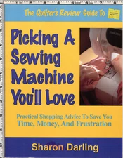 A Quilter's Review Guide to Picking a Sewing Machine You'll Love Sharon Darling0