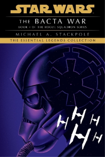 Michael A. Stackpol The Bacta War: Star Wars Legends (Rogue Squadron (Tascabile)