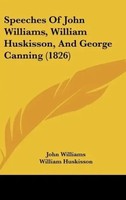 John Williams (U. A.) | Speeches Of John Williams, William Huskisson, And...