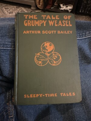 Book The Tale of Grumpy Weasel by Arthur Bailey 1920 Sleepy Time Tales Hardback