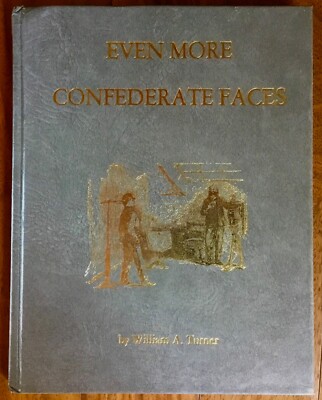 EVEN MORE CONFEDERATE FACES William Turner RARE LTD 1st Ed of 100 Signed 1983
