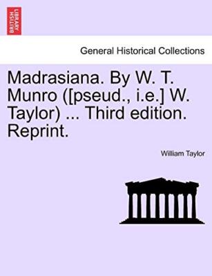 Taylor - Madrasiana. By W. T. Munro pseud. i.e. W.  ... Third edi - X555z