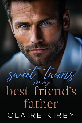 Sweet Twins For My Best Friend's Father: An Age Gap Surprise Pregnancy