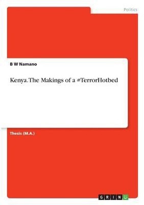 Kenya. The Makings of a #TerrorHotbed by B.W. Namano (English) Paperback Book