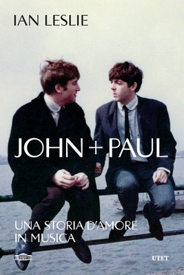 John + Paul. Eine Liebesgeschichte in der Musik - Leslie Ian