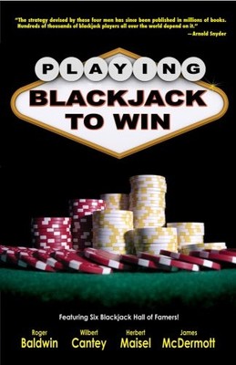 PLAYING BLACKJACK TO WIN: A NEW STRATEGY FOR THE GAME OF By Roger Baldwin NEW