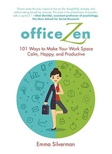 Office Zen: 101 Ways to Make Your W..., Silverman, Emma