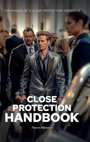 The Close Protection Handbook: The Making of a Close Protection Operative by Pi - Image 5