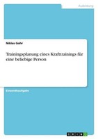 Trainingsplanung Eines Krafttrainings FüR Eine Beliebige Person Niklas Gohr