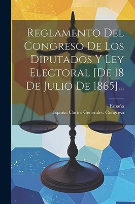 Espaa. Cortes Gener - Reglamento Del Congreso De Los Diputados Y Ley  - X555z