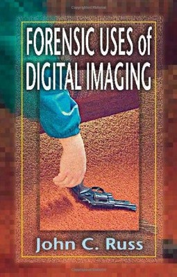 FORENSIC USES OF DIGITAL IMAGING By John C. Russ - Hardcover Excellent Condition