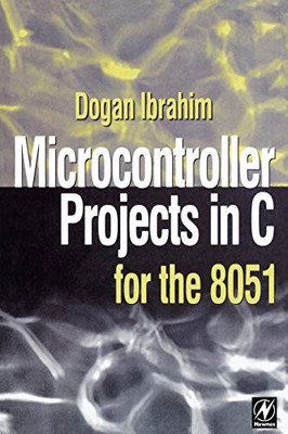 Microcontroller Projects in C for the 8051 -  NEW Dogan Ibrahim 2000