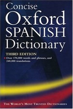 Concise Oxford Spanish Dictionary : El Diccionario Oxford Esencia