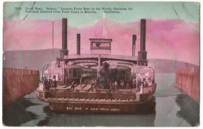 California CA ~ Ferry Boat ''Solano'' & ''Overland Limited'' Railroad Train c.1915