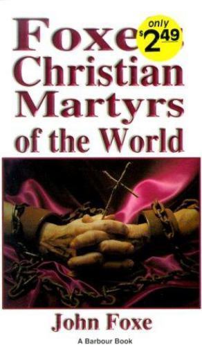Foxe's Christian Martyrs of the World by Foxe, Johnby Foxe, John | PB | Good