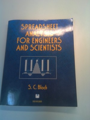 Spreadsheet Analysis for Engineers and Scientists By S. C. Bloch