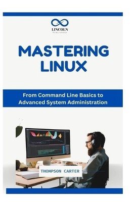Thompson Carter Mastering the Linux Command Line (Taschenbuch) (US IMPORT)