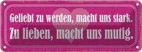 Blechschild 10X27 Cm Geliebt Zu Werden Macht Stark Dekoration Spruch Zitat Deko