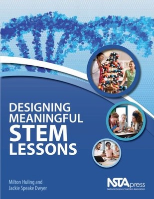 Jackie Speake Dwyer - Designing Meaningful STEM Lessons - Paperback - K555z