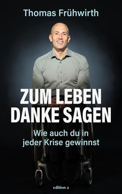 Zum Leben Danke sagen, Thomas Frühwirth
