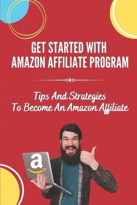 Rose Unterzuber Get Started With Amazon Affiliate Program (Paperback)