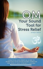 OM – Your Sound Tool for Stress Relief A Practical