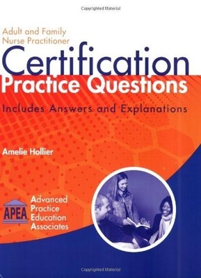 Adult and Family Nurse Practitioner Certification Practice Questions 1st Edition