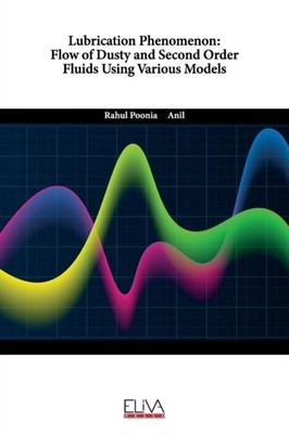 Anil - Lubrication Phenomenon  Flow of Dusty and Second Order Fluids U - X555z