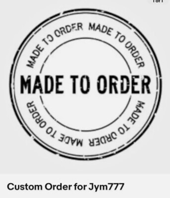 Custom Order for Jym777
