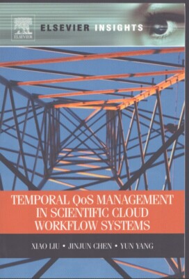 Temporal QOS Management in Scientific Cloud Workflow Systems-Brand New!